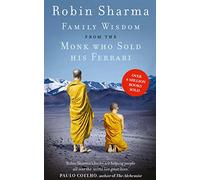 Family Wisdom from the Monk Who Sold His Ferrari: A Transformative Self-Help Story About Conscious Parenting and Fulfillment