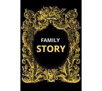 FAMILY'S STORY - A Memory and Keepsake Journal for Parnets, Grandparent and families: preserve memomies