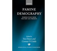 Famine Demography: Perspectives from the Past and Present (International Studies in Demography)