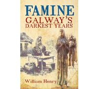 Famine: Galway's Darkest Years