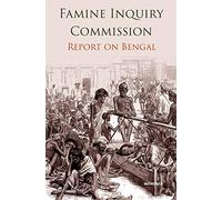 Famine Inquiry Commission: Report on Bengal