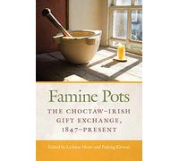 Famine Pots 2020: The Choctaw-Irish Gift Exchange, 1847-Present