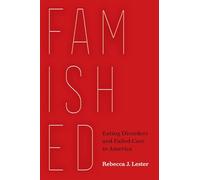 Famished: Eating Disorders and Failed Care in America