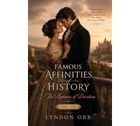 Famous Affinities of History: The Romance of Devotion. Vol 1-4, Complete Edition