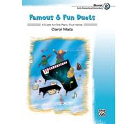 Famous and Fun Duets Book 2: 6 Duets for One Piano, Four Hands (Famous & Fun, 2)