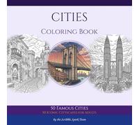 Famous Cities Coloring Book: 50 Iconic World Cityscapes and Landmarks for Adults: By the Scribble Spark Team