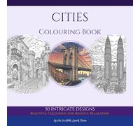 Famous Cities Colouring Book: 50 Iconic World Cityscapes and Landmarks for Adults: By the Scribble Spark Team