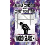 Famous Comedians and Comedy Movie Titles Word Search Book: Hilarious Comedy-Themed Word Puzzles Featuring Comedy Movie Titles and American, British, ... Australian, and Other International Comedians