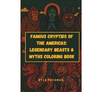 Famous Cryptids of the Americas: Legendary Beasts & Myths Coloring Book
