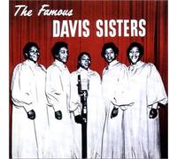 Famous Davis Sisters of Philad - Famous Davis Sisters of Philad