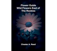 Famous Fighters of the Fleet Glimpses through the Cannon Smoke in the Days of the Old Navy (Edition1): Wild Flowers East of the Rockies
