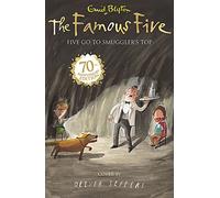 Famous Five: 4: Five Go To Smuggler's Top: 70th Anniversary Edition: Book 4 (Famous Five 70th Anniversary)