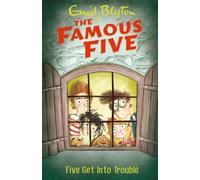 Famous Five: Five Get Into Trouble : Book 8