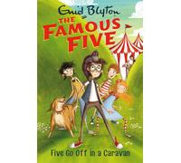 Famous Five: Five Go Off In A Caravan : Book 5