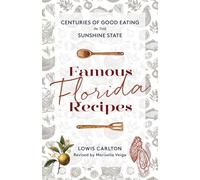 Famous Florida Recipes: Centuries of Good Eating in the Sunshine State