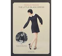 Famous Frocks: The Little Black Dress: Patterns for 20 Garments Inspired by Fashion Icons