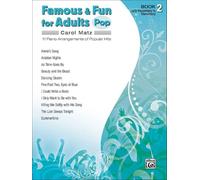 Famous & Fun for Adults -- Pop, Bk 2: 11 Piano Arrangements of Popular Hits: Book 2: Early Elementary to Elementary: 11 Piano Arrangements of Popular Hits