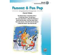 Famous & Fun Pop, Book 2 (Early Elementary/Elementary): 12 Appealing Piano Arrangements by Carol Matz (2006) Paperback