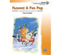 Famous & Fun Pop, Book 3 (Elementary to Late Elementary): 11 Appealing Piano Arrangements by Carol Matz (2006-03-01)