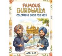 Famous Gurudwaras Colouring Book - Perfect for Kids Aged 5 to 12: Explore Beautiful Illustrations of Historic Architecture with Simple Facts to Inspire Creativity, Learning, and Cultural Discovery