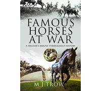 Famous Horses at War: A Soldier's Mount Throughout History