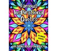 Famous Inspirational Quotes Coloring Book for Adults: 50 Unique quotes on Kaleidoscope patterns ready for you to color