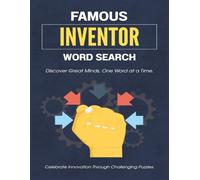 Famous Inventors Word Search: Explore 450 Brilliant Minds That Changed the World - Large Print, Fun & Challenging Puzzles for All Ages