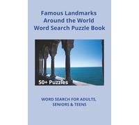 Famous Landscapes Around the World: 50+ Word Search Puzzle Book for Adults Featuring Iconic Destinations, Landmarks, and Natural Wonders