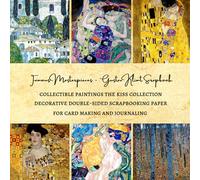 Famous Masterpieces - Gustav Klimt Scrapbook | Collectible Paintings The Kiss Collection Decorative Double-Sided Scrapbooking Paper: Premium Scrapbooking Sheets for Card Making and Journaling