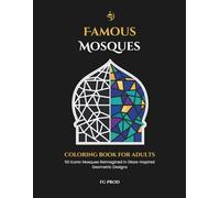 Famous Mosques Coloring Book for Adults: 50 Iconic Mosques Reimagined in Glass-Inspired Geometric Designs