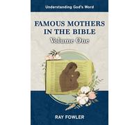 Famous Mothers in the Bible: Volume One (Understanding God's Word)