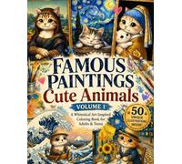 Famous Paintings as Cats: A Whimsical Art History Journey with 50 Famous Masterpieces Reimagined as Adorable Felines for Stress Relief Volume 1