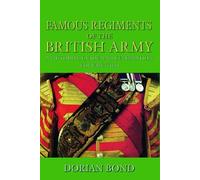 Famous Regiments of the British Army: Volume Two: A Pictorial Guide and Celebration