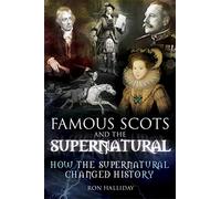 Famous Scots and the Supernatural: How the Supernatural Changed History