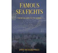 Famous Sea-Fights [Illustrated]: From Salamis to Tsushima