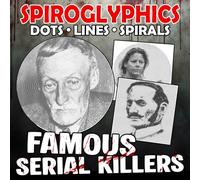 Famous Serial Killers Spiroglyphics Dots Lines Spirals: Creepy Crime Icon Coloring Pages Featuring Notorious Faces, Puzzle Pattern Designs, and True Story Themes for Adults to De-Stress