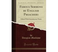 Famous Sermons by English Preachers (Classic Reprint): Edited With Introductory Notes: Edited with Introductory Notes (Classic Reprint)