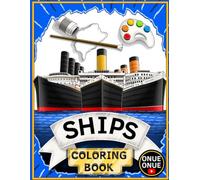 Famous Ships Coloring book: Color the Titanic, Lusitania, Queen Mary & other famous ships!