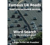 Famous UK Roads Word Search: Famous UK Roads, Interchanges and service stations: The Ultimate Large-Print Puzzle Book - 50 Fun Brain Teasers, Perfect Gift for UK Drivers & Road Enthusiasts!