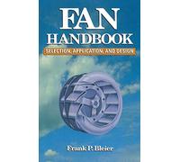 Fan Handbook: Selection, Application, and Design (MECHANICAL ENGINEERING)