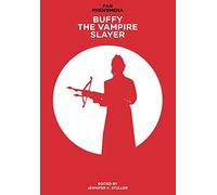 Fan Phenomena - Buffy the Vampire Slayer