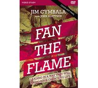 Fan the Flame Video Study: Let Jesus Renew Your Calling and Revive Your Church