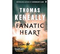 Fanatic Heart: 'A grand master of historical fiction.' Mail on Sunday