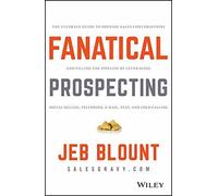 Fanatical Prospecting: How to Open Doors, Engag. Blount