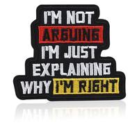 FANCIBAND I'm Not Arguing I'm Just Explaining Why I'm Right Funny Badge Embroidered Patch - 3inch Biker Emblem Iron On Sew On Patches for Clothing Jackets Jeans Trucker Hats Backpacks Bags DIY Craft