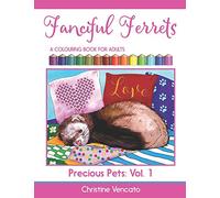 Fanciful Ferrets: A Colouring Book For Adults: 1 (Precious Pets)