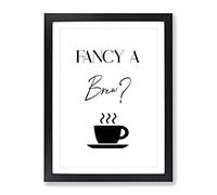Fancy A Brew Typography Quote Framed Print | A3 Black Framed Wall Art | Ready to Hang | Modern Positive Affirmations Picture | Living Room Bedroom Lounge Office