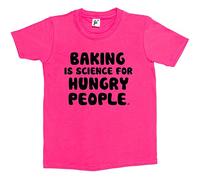 Fancy A Snuggle Baking is Science for Hungry People Kids Boys/Girls T-Shirt Hot Pink 5-6 Year Old