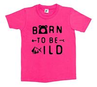 Fancy A Snuggle Born to Be Wild Kids Boys/Girls T-Shirt Hot Pink 9-11 Year Old