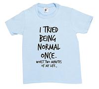 Fancy A Snuggle I Tried Being Normal Once. Worst 2 Minutes in My Life Kids Boys/Girls T-Shirt Sky Blue 5-6 Year Old